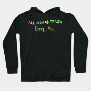 All Men is Trash Hoodie